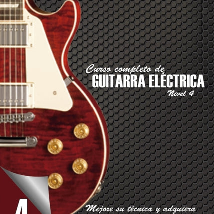 Curso completo de guitarra eléctrica nivel 4: Mejore su técnica y adquiera recursos de composición