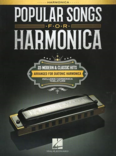 Popular Songs for Harmonica: 25 Modern & Classic Hits Arranged for Diatonic Harmonica