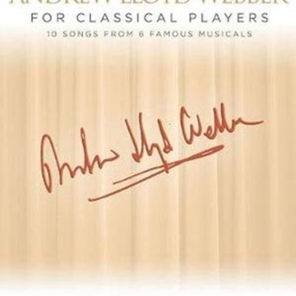 Andrew Lloyd Webber for Classical Players: 10 Songs from 6 Musicals