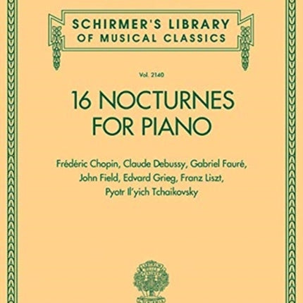 16 Nocturnes for Piano: Schirmer Library of Classics Volume 2140