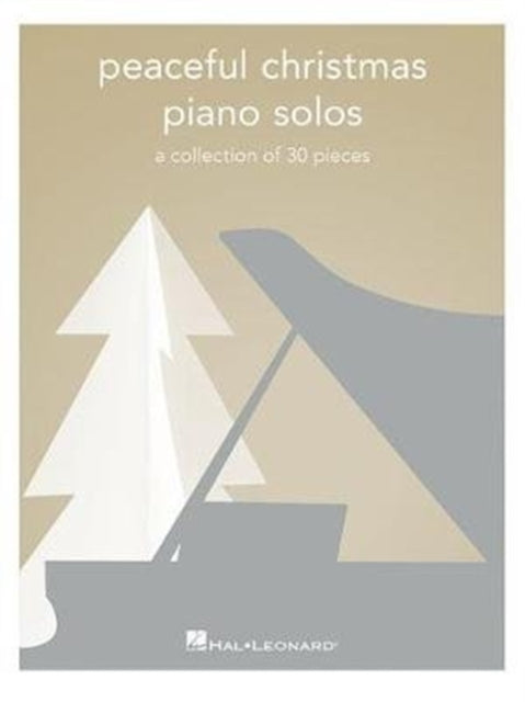 Peaceful Christmas Piano Solos a collection of 30 pieces Peaceful Piano Solos