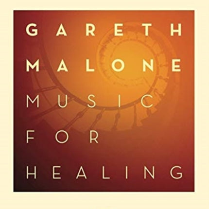 Gareth Malone: Music for Healing