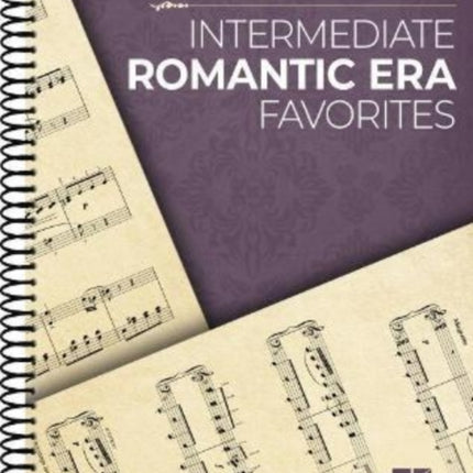 Intermediate Romantic Era Favorites: The Classical Piano Sheet Music Series