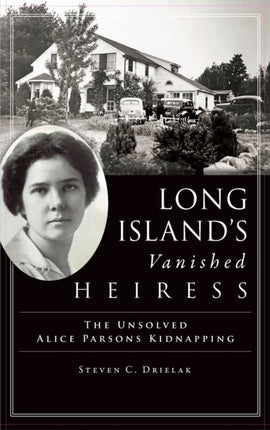Long Island's Vanished Heiress: The Unsolved