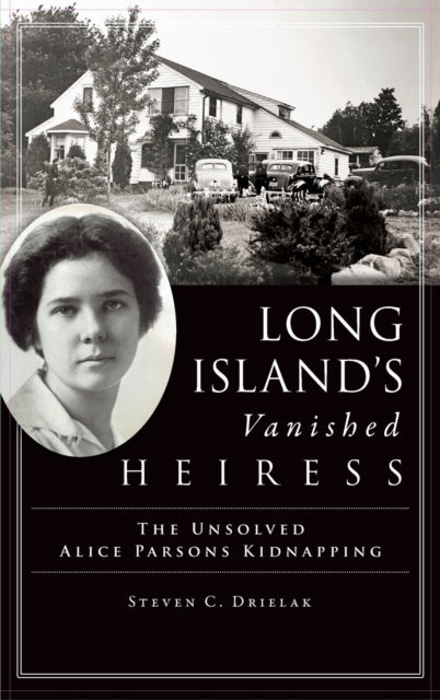 Long Island's Vanished Heiress: The Unsolved