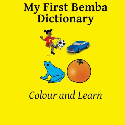 My First Bemba Dictionary: Colour and Learn