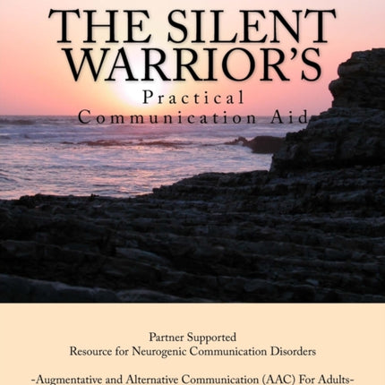 The Silent Warrior's Practical Communication Aid: A Partner Supported Resource for Neurogenic Communication Disorders