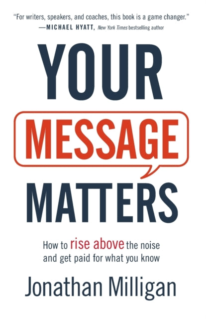 Your Message Matters – How to Rise above the