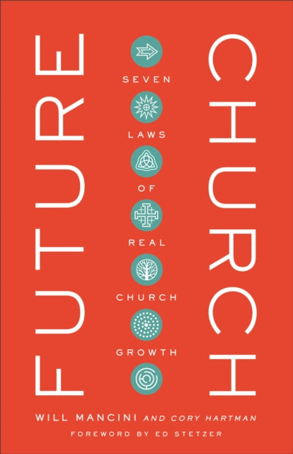 Future Church – Seven Laws of Real Church Growth