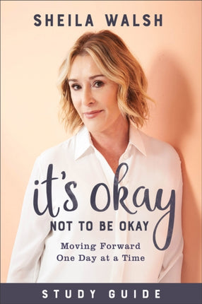 It`s Okay Not to Be Okay Study Guide – Moving Forward One Day at a Time