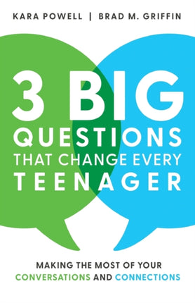 3 Big Questions That Change Every Teenager: Making the Most of Your Conversations and Connections