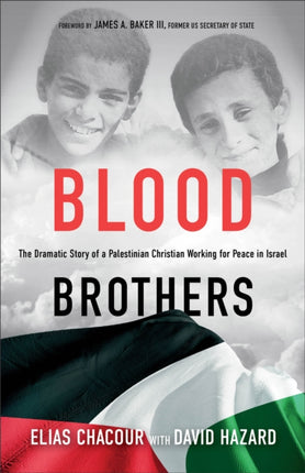 Blood Brothers – The Dramatic Story of a Palestinian Christian Working for Peace in Israel