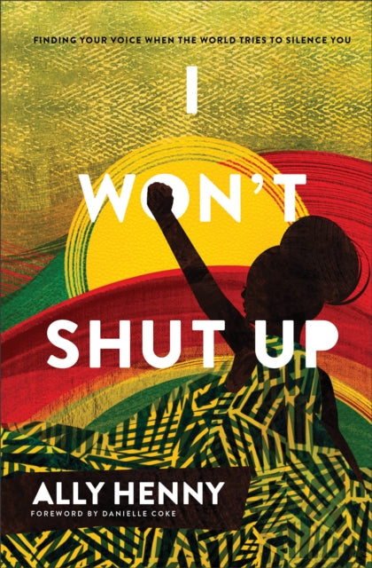 I Won`t Shut Up – Finding Your Voice When the