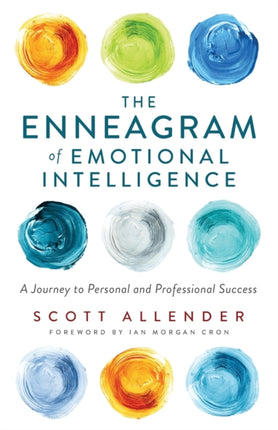 The Enneagram of Emotional Intelligence – A Journey to Personal and Professional Success