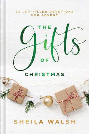 The Gifts of Christmas – 25 Joy–Filled Devotions for Advent