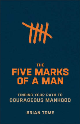The Five Marks of a Man – Finding Your Path to