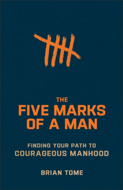 The Five Marks of a Man – Finding Your Path to