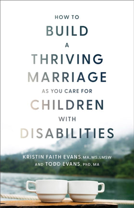 How to Build a Thriving Marriage as You Care for