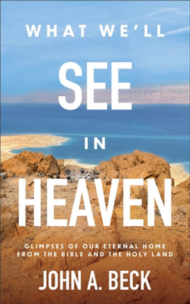 What Well See in Heaven