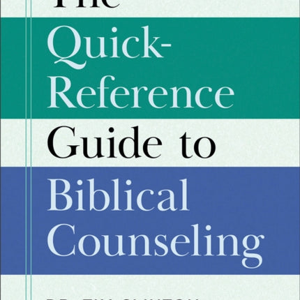 The QuickReference Guide to Biblical Counseling