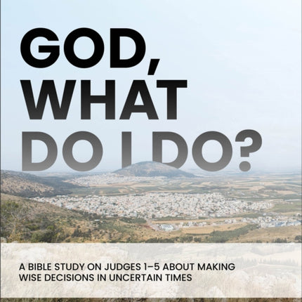 God What Do I Do  A Bible Study on Judges 15