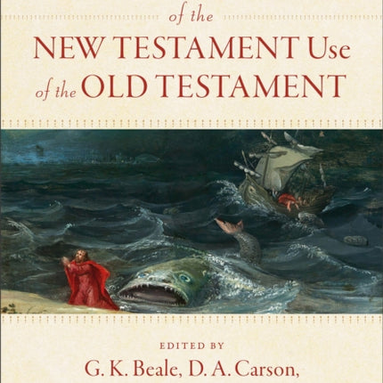 Dictionary of the New Testament Use of the Old Testament