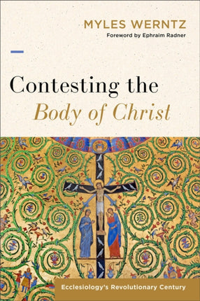 Contesting the Body of Christ  Ecclesiologys