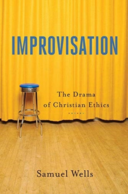 Improvisation – The Drama of Christian Ethics