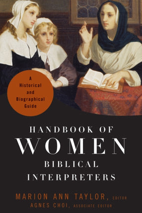 Handbook of Women Biblical Interpreters – A Historical and Biographical Guide