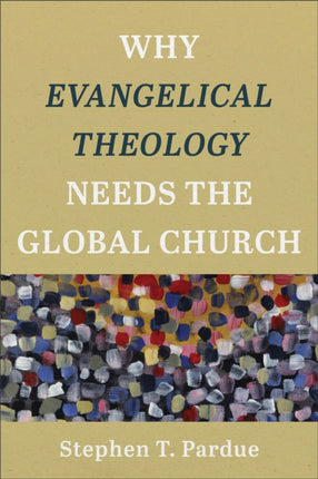 Why Evangelical Theology Needs the Global Church