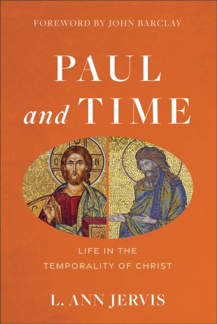 Paul and Time – Life in the Temporality of Christ