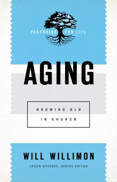 Aging: Growing Old in Church