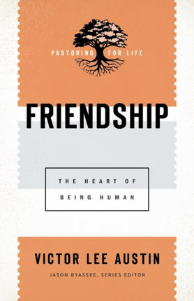 Friendship – The Heart of Being Human