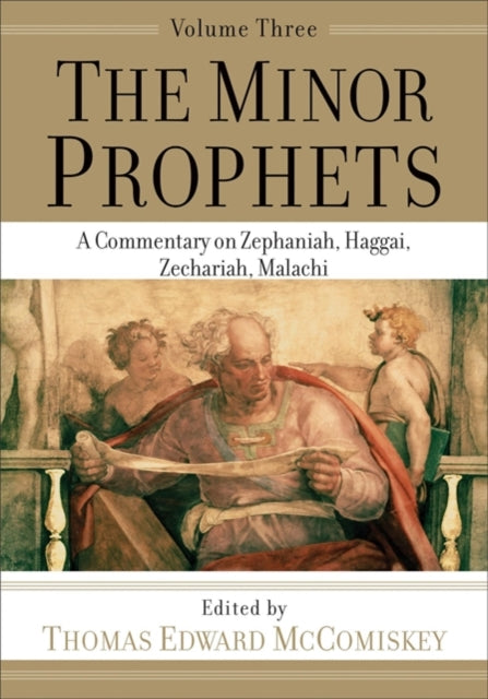 The Minor Prophets – A Commentary on Zephaniah, Haggai, Zechariah, Malachi