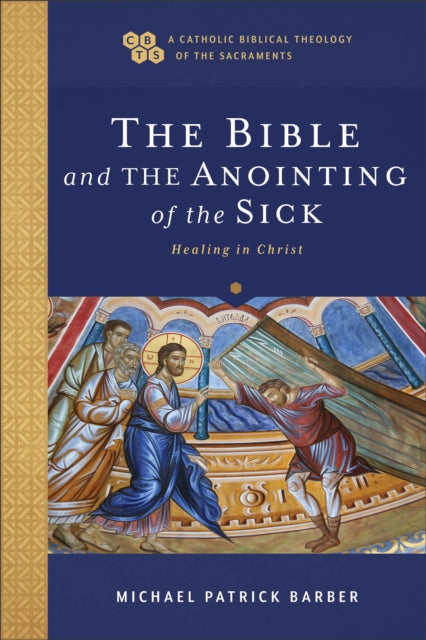 The Bible and the Anointing of the Sick  Healing