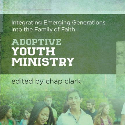 Adoptive Youth Ministry: Integrating Emerging