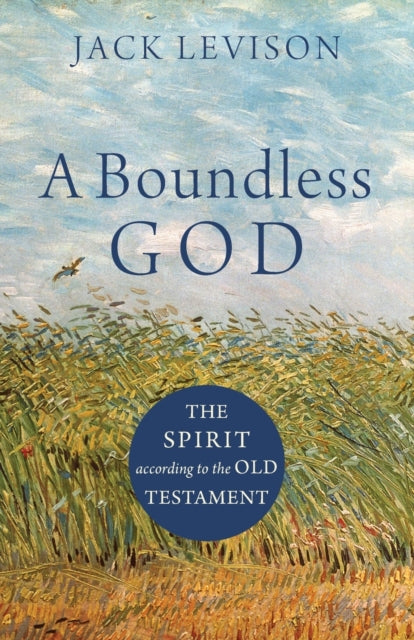 A Boundless God: The Spirit according to the Old Testament