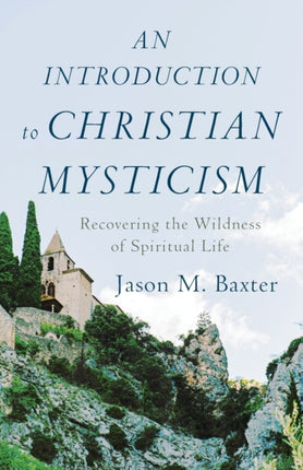 An Introduction to Christian Mysticism –