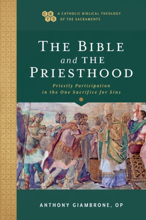 The Bible and the Priesthood – Priestly Participation in the One Sacrifice for Sins