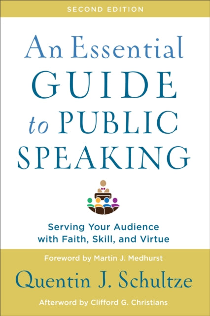 An Essential Guide to Public Speaking: Serving Your Audience with Faith, Skill, and Virtue