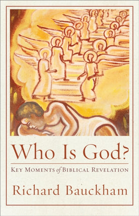 Who Is God? – Key Moments of Biblical Revelation