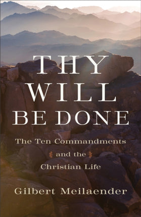 Thy Will Be Done – The Ten Commandments and the