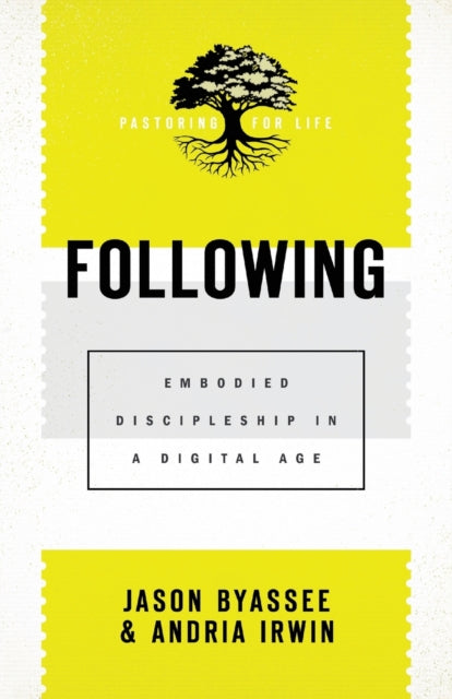 Following – Embodied Discipleship in a Digital Age