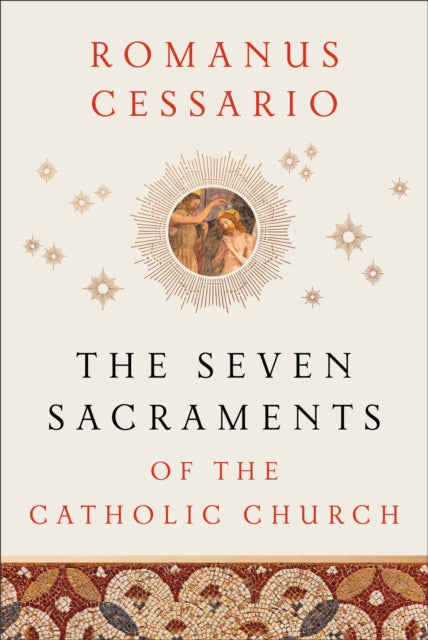 The Seven Sacraments of the Catholic Church