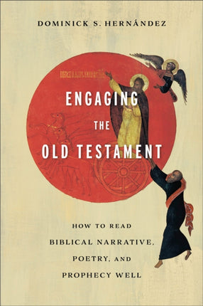 Engaging the Old Testament – How to Read Biblical