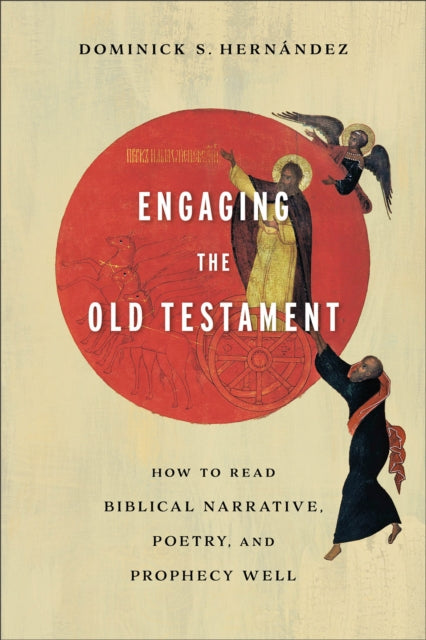 Engaging the Old Testament – How to Read Biblical