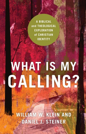 What Is My Calling? – A Biblical and Theological