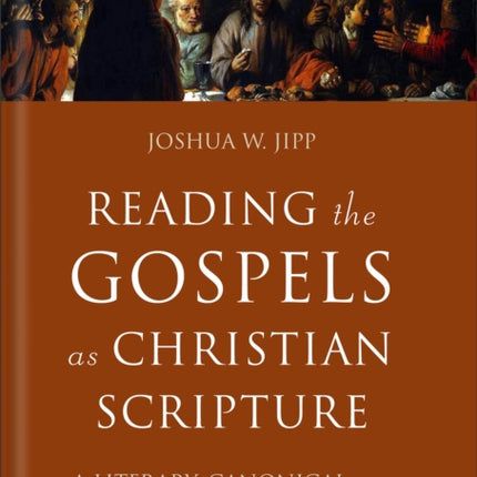 Reading the Gospels as Christian Scripture