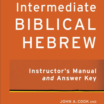 Intermediate Biblical Hebrew Instructor`s Manual