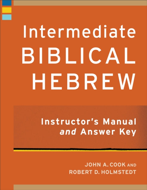 Intermediate Biblical Hebrew Instructor`s Manual